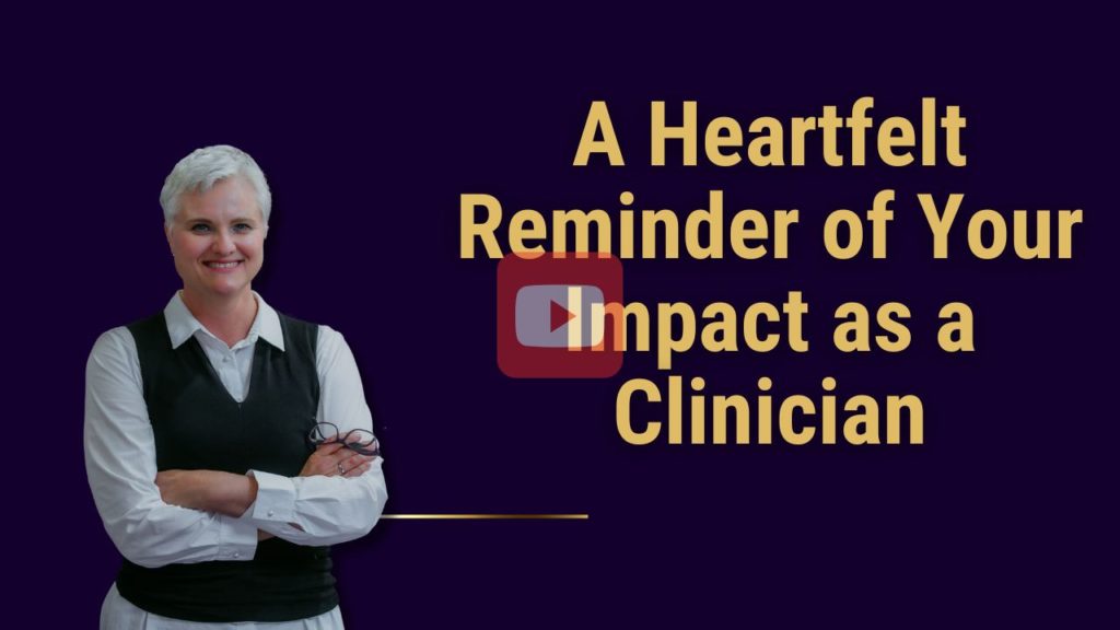 A Heartfelt Reminder of Your Impact as a Clinician