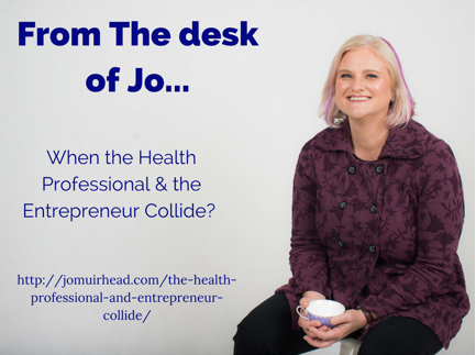 What Happens When the Health Professional and the Entrepreneur Collide?
